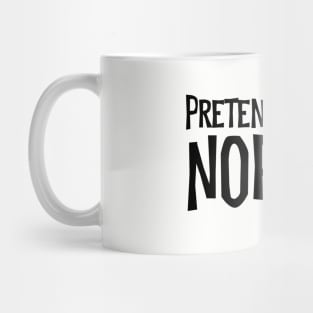 Pretending To Be Normal - funny tribute to the awkward Mug